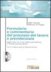 Formulario e commentario del processo del lavoro e previdenziale. Con CD-ROM