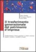 Il trasferimento generazionale del patrimonio d'impresa. Trasferimento a titolo gratuito e a titolo oneroso. Aspetti civilistici, contabili e fiscali