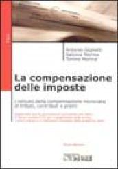 La compensazione delle imposte. L'istituto della compensazione incrociata di tributi, contributi e premi