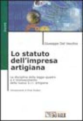 Lo statuto dell'impresa artigiana. La disciplina della legge-quadro e il riconoscimento della nuova Srl artigiana