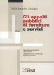 Gli appalti pubblici di forniture e servizi. Regolamentazione e mercato. Legislazione nazionale e comunitaria