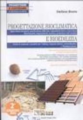 Progettazione bioclimatica e bioedilizia. Manuale di architettura per edifici e impianti ecocompatibili. Con CD-ROM