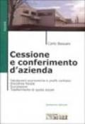 Cessione e conferimento d'azienda. Valutazioni economiche e profili civilistici. Disciplina fiscale. Trasferimento di quote sociali