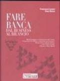 Fare banca. Dal business al bilancio