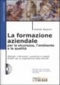 La formazione aziendale per la sicurezza, l'ambiente e la qualità. Con CD-Rom