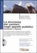 La sicurezza dei cantieri negli appalti pubblici. Domande e risposte. Con CD-ROM