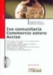 IVA comunitaria. Commercio estero. Accise. Con Cd-Rom