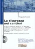 La sicurezza nei cantieri. Con CD-Rom