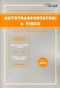 Autotrasportatori e fisco. Adempimenti amministrativi. Obblighi contabili e fiscali. Inail - Inps. Tabelle tariffe di trasporto. Formulario