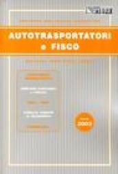 Autotrasportatori e fisco. Adempimenti amministrativi. Obblighi contabili e fiscali. Inail - Inps. Tabelle tariffe di trasporto. Formulario