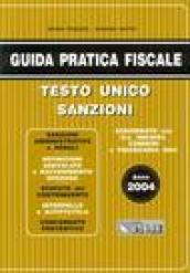 Guida pratica fiscale 2004. Testo unico sanzioni