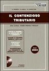 Il contenzioso tributario 2004. Con CD-ROM