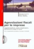 Agevolazioni fiscali per le imprese. Con CD-ROM