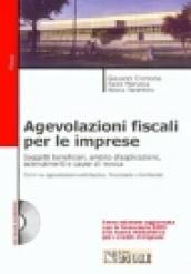 Agevolazioni fiscali per le imprese. Con CD-ROM