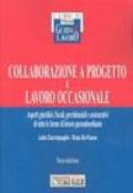 Collaborazione a progetto e lavoro occasionale. Aspetti giuridici, fiscali, previdenziali e assicurativi di tutte le forme di lavoro parasubordinato