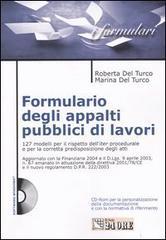 Formulario degli appalti pubblici di lavori. 127 modelli per il rispetto dell'iter procedurale e per la corretta predisposizione degli atti. Con CD-ROM