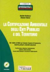 La certificazione ambientale degli enti pubblici e del territorio. Con CD-Rom