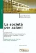 La società per azioni. Costituzione. Gestione ordinaria e straordinaria. Adempimenti contabili e fiscali. Formulario. Aggiornato con la riforma del diritto societario