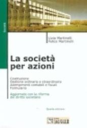 La società per azioni. Costituzione. Gestione ordinaria e straordinaria. Adempimenti contabili e fiscali. Formulario. Aggiornato con la riforma del diritto societario