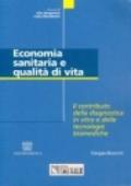 Economia sanitaria e qualità di vita. Il contributo della diagnostica in vitro e delle tecnologie biomediche