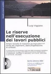 Le riserve nell'esecuzione dei lavori pubblici. Con CD-ROM