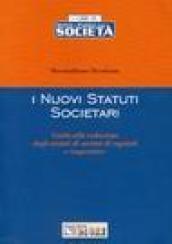 I nuovi statuti societari. Guida alla redazione degli statuti di società di capitali e cooperative