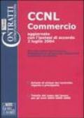 CCNL commercio e terziario. Dipendenti e operatori di vendita. Aggiornato con l'ipotesi di rinnovo 2 luglio 2004