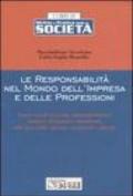 Le responsabilità nel mondo dell'impresa e delle professioni. Nuove regole per enti, amministratori, sindaci, dirigenti e consulenti, alla luce delle riforme...