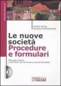 Le nuove società. Procedure e formulari. Con CD-ROM