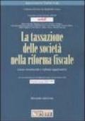 La tassazione delle società nella riforma fiscale. Linee strutturali e riflessi applicativi