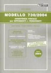 Modello 730/2004. Assistenza fiscale per dipendenti e pensionati