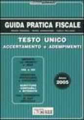 Guida pratica fiscale 2005. Testo unico accertamento e adempimenti