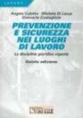 Prevenzione e sicurezza nei luoghi di lavoro. Profili teorici e pratici del sistema normativo vigente