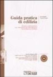 Guida pratica di edilizia. Con CD-ROM