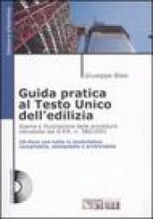 Guida pratica al Testo Unico dell'edilizia. Con CD-Rom