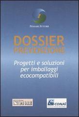 Dossier prevenzione. Progetti e soluzioni per imballaggi ecocompatibili