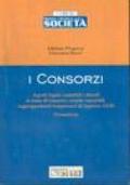 I consorzi. Aspetti legali, contabili e fiscali in tema di consorzi, società consortili, raggruppamenti temporanei di imprese, GEIE. Formulario