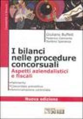 I bilanci nelle procedure concorsuali. Aspetti aziendalistici e fiscali