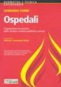 Ospedali. Progettazione ed esercizio delle strutture sanitarie pubbliche e private