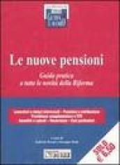 Le nuove pensioni. Guida pratica a tutte le novità della riforma