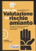 Guida alla valutazione del rischio amianto. Con CD-ROM