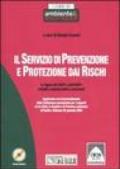 Il servizio di prevenzione e protezione dai rischi. Le figure del RspP e dell'Aspp: compiti, responsabilità e mansioni. Con CD-ROM