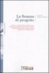 La finanza di progetto. Analisi e studio della pianificazione strategica, programmazione economica e realizzazione tecnica delle opere pubbliche infrastrutturali