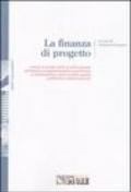 La finanza di progetto. Analisi e studio della pianificazione strategica, programmazione economica e realizzazione tecnica delle opere pubbliche infrastrutturali