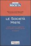 Le società miste. Analisi e indirizzi applicativi di un modello societario speciale. Formulario