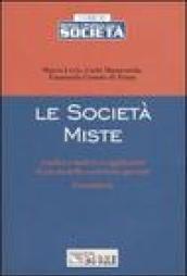 Le società miste. Analisi e indirizzi applicativi di un modello societario speciale. Formulario