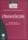 Il processo di esecuzione. L'espropriazione forzata attraverso i vari procedimenti esecutivi. Con CD-ROM