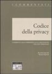 Codice della privacy. Commento alla normativa sulla protezione dei dati personali