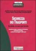 Sicurezza dei trasporti. Su strada, via mare, per ferrovia