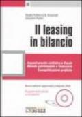 Il leasing in bilancio. Programma di calcolo e di simulazione. Con CD-ROM